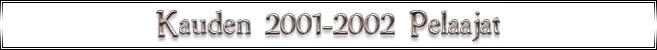 Kauden 2001-2002 Pelaajat
