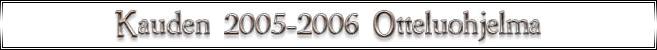 Kauden 2005-2006 Otteluohjelma