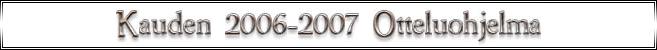 Kauden 2006-2007 Otteluohjelma