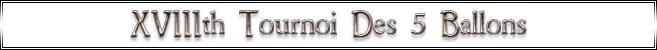 XVIIIth Tournoi Des 5 Ballons